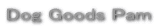 Dog Goods Pam 